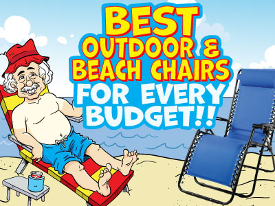 Best Outdoor & Beach Chairs for Every Budget!!