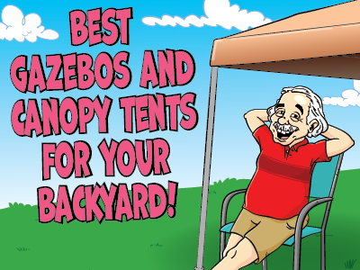 Best gazebos and canopy tents for your backyard