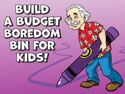 Build a Budget Boredom Bin for Kids