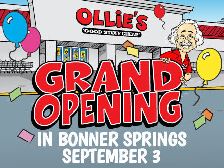 "Ollie's grand opening sign with balloons, building.   Text: OLLIE'S GOOD STUFF CHEAP. GRAND OPENING IN BONNER SPRINGS. CLICK HERE TO SEE FLYER."