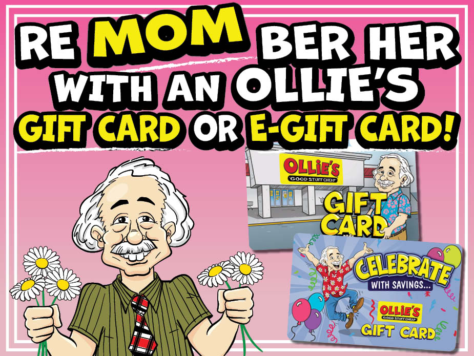 Banner with text: ReMOMber her with an Ollie's Gift Card or E-Gift Card!