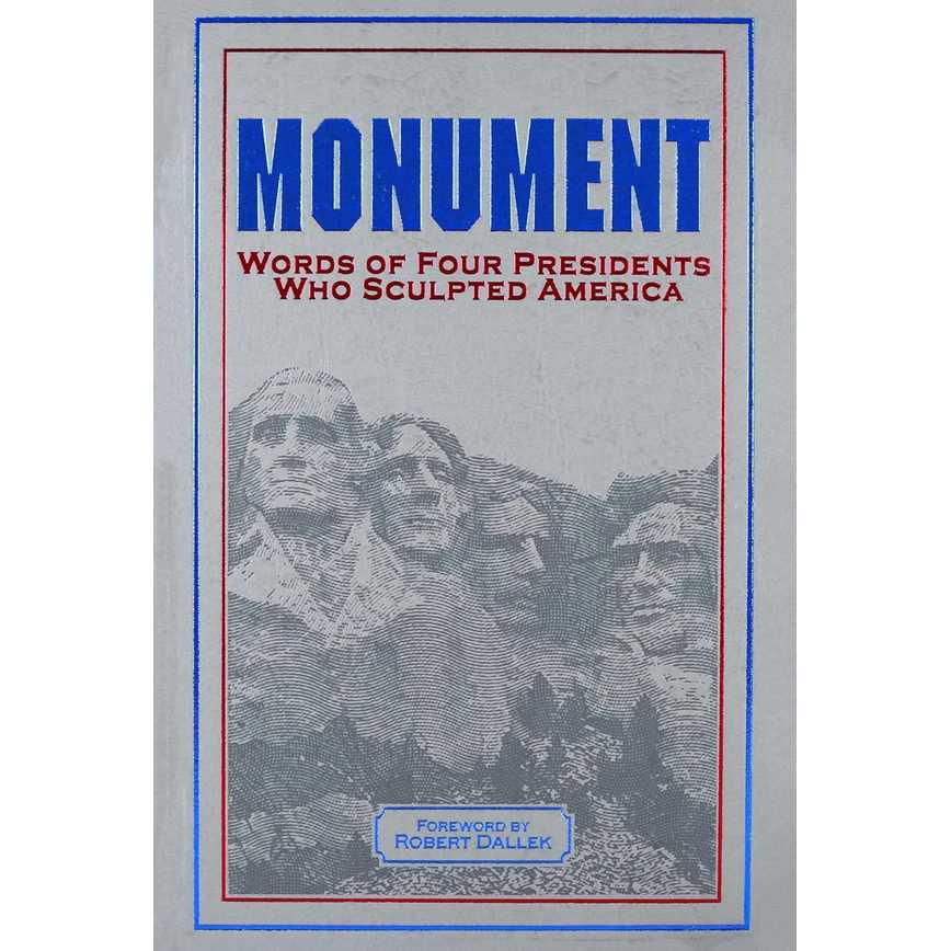 Monument: Words of Four Presidents Who Sculpted America