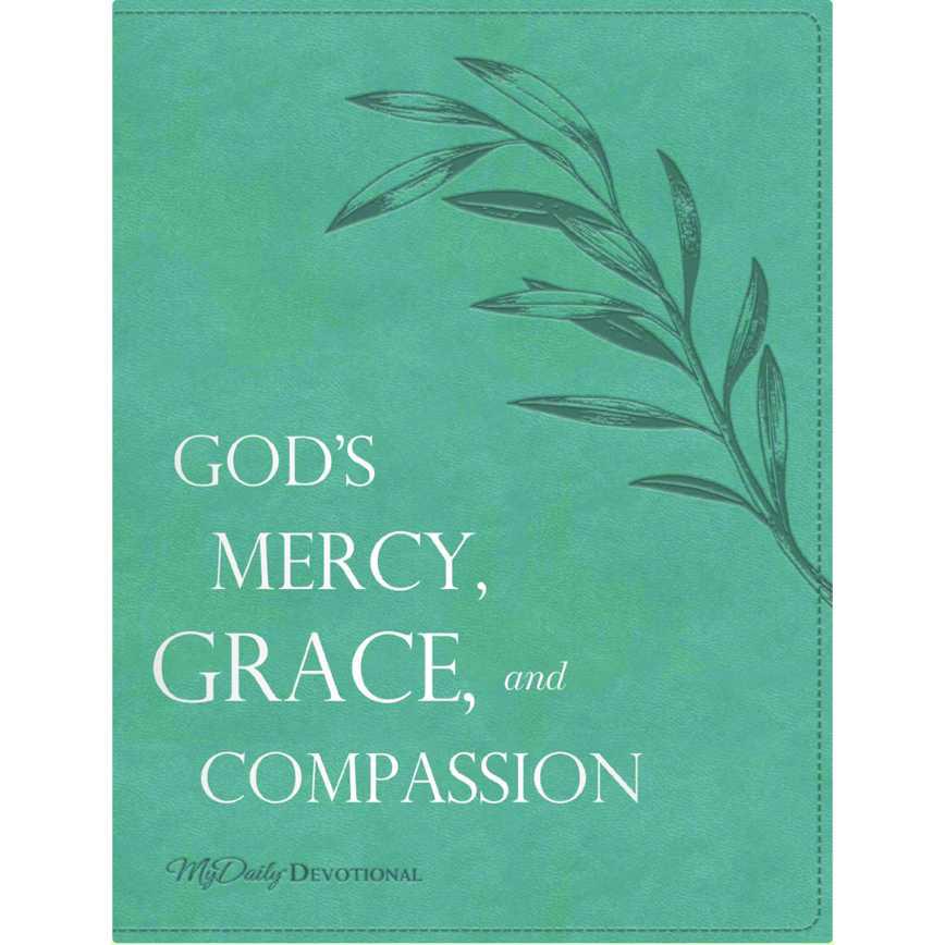 God's Mercy, Grace and Compassion Devotional