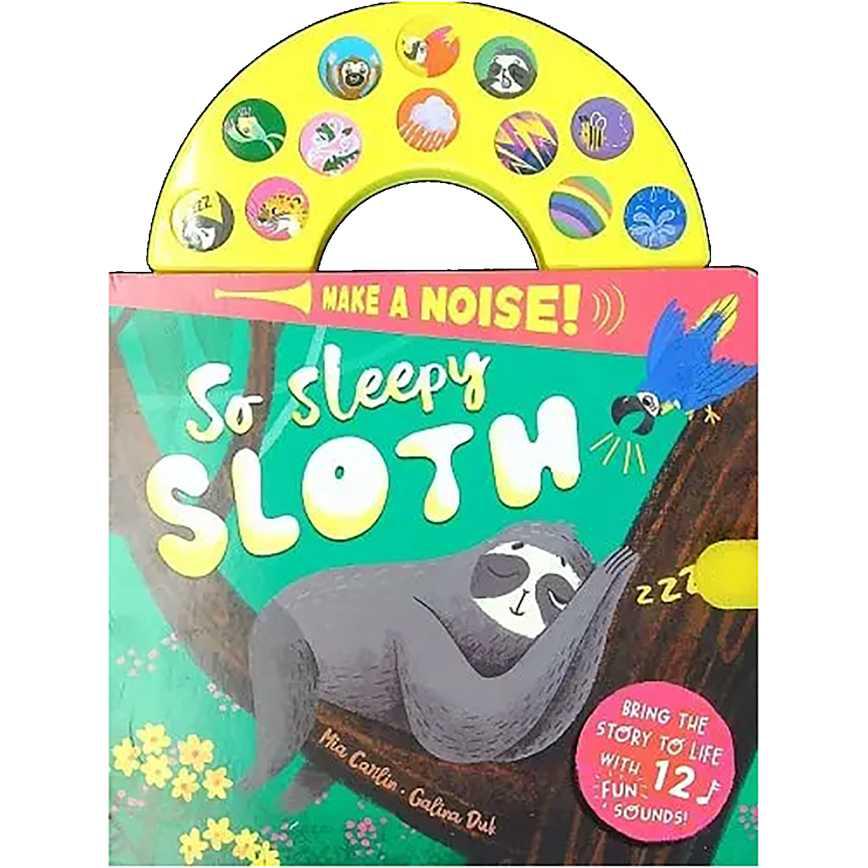 Make a Noise! So Sleepy Sloth Sound Book