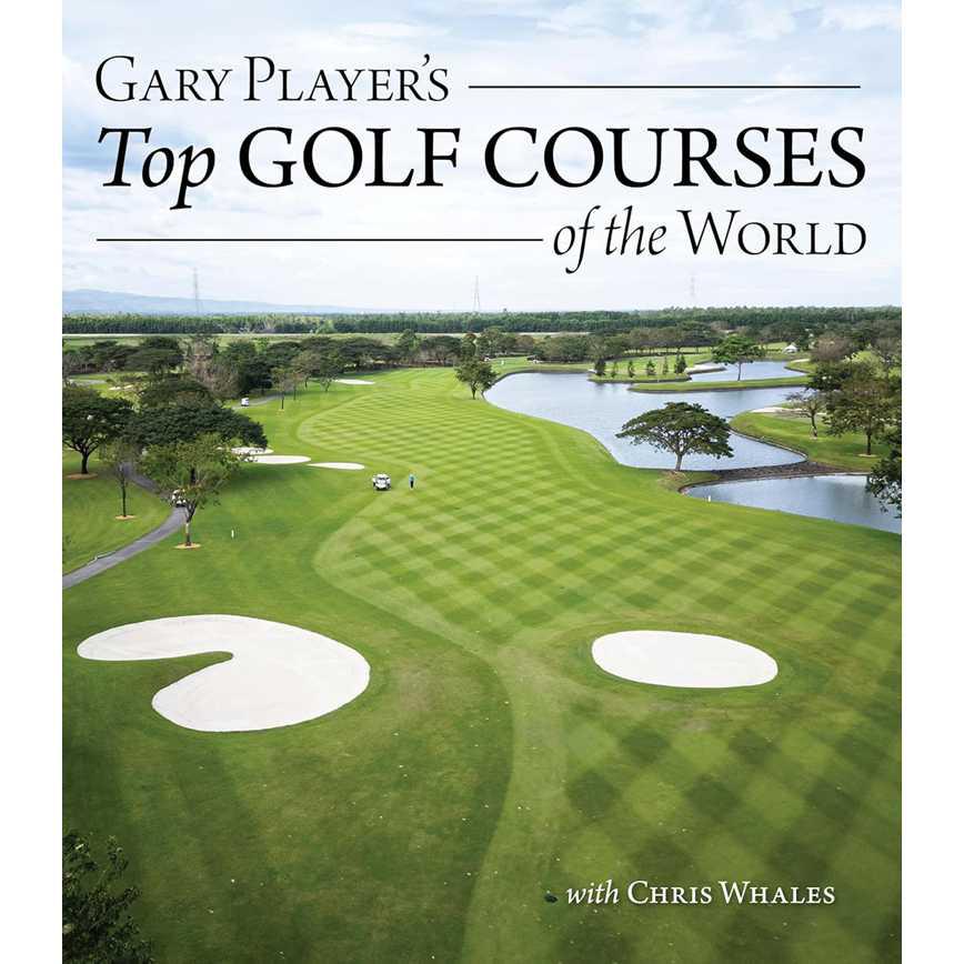 Gary Player's Top Golf Courses of the World