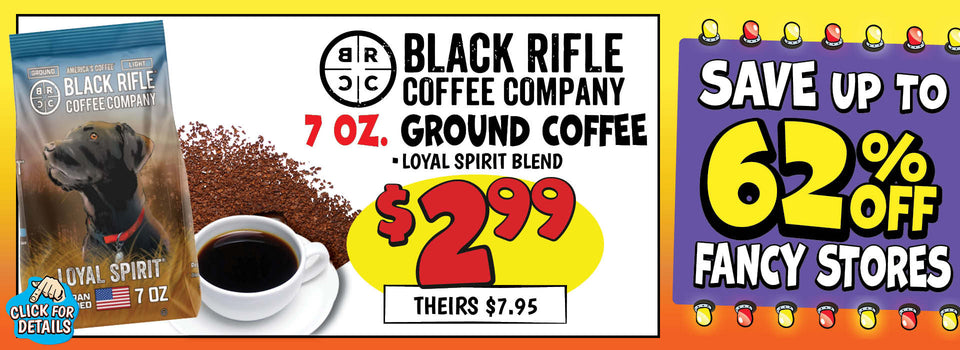 Banner with text: Black Rifle Coffee Company Ground Coffee 7 oz. Loyal Spirit blend $2.99, theirs $7.95. Save up to 62% off fancy stores. Click for details.