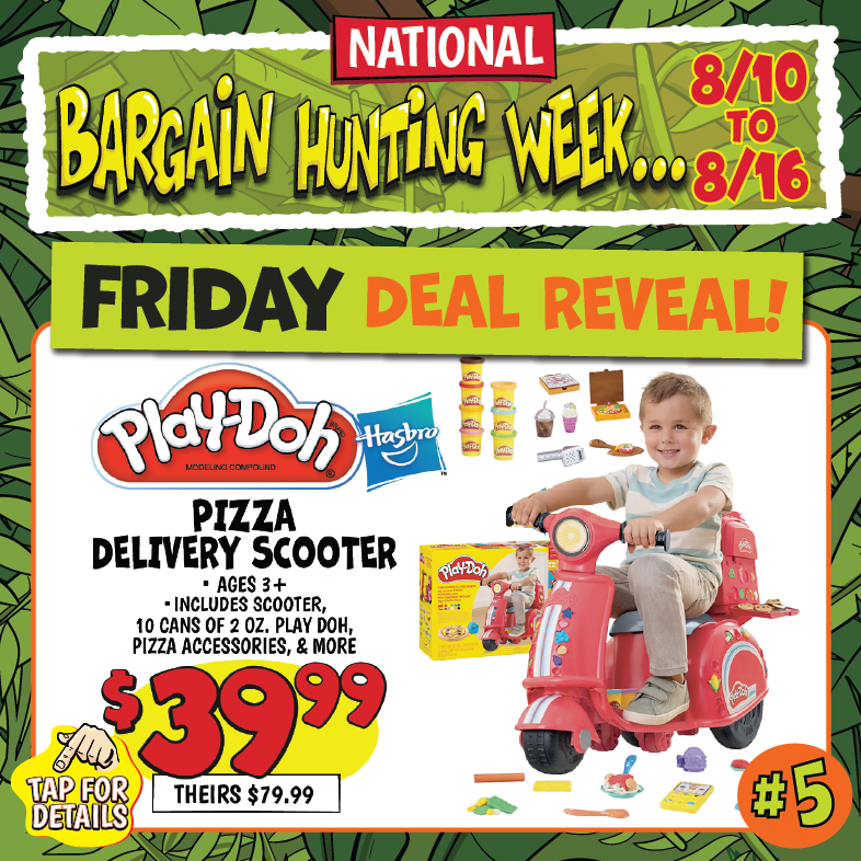 Banner with text: Friday Deal Reveal! Play-Doh Pizza Delivery Scooter. Ages 3+, includes scooter, 10 cans of 2 oz. Play-Doh, pizza accessories, & more. $39.99, theirs $79.99. Tap for details.
