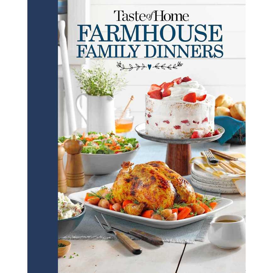 Taste of Home Farmhouse Family Dinners