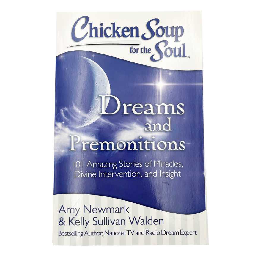 Chicken Soup for the Soul: Dreams and the Unexplainable