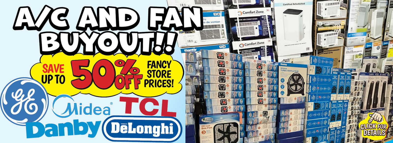 Banner with text: A/C and Fan Buyout!! Save up to 50% off fancy store prices! General Electric, Midea, Danby, TCL, & DeLonghi. Click for details.