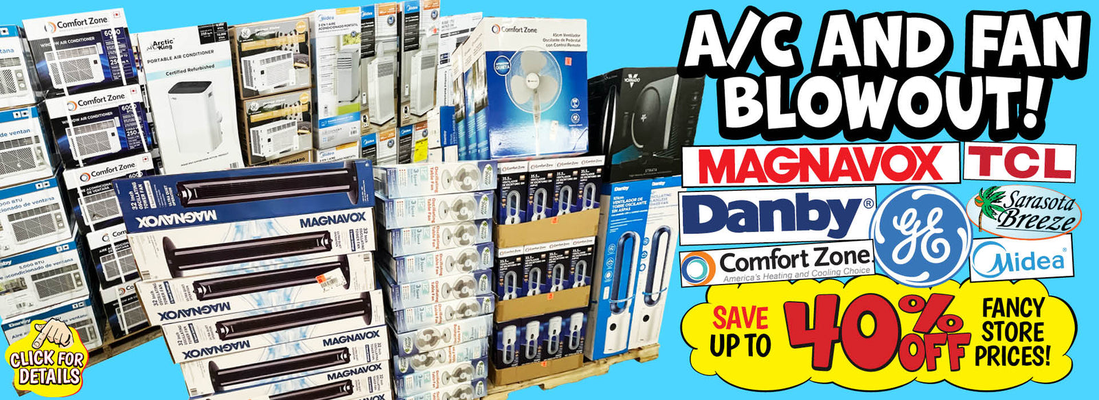 Banner with text: A/C and Fan Blowout! Magnavox, Danby, General Electric, Sarasota Breeze, Comfort Zone, & Midea. Save up to 40% off fancy store prices! Click for details.