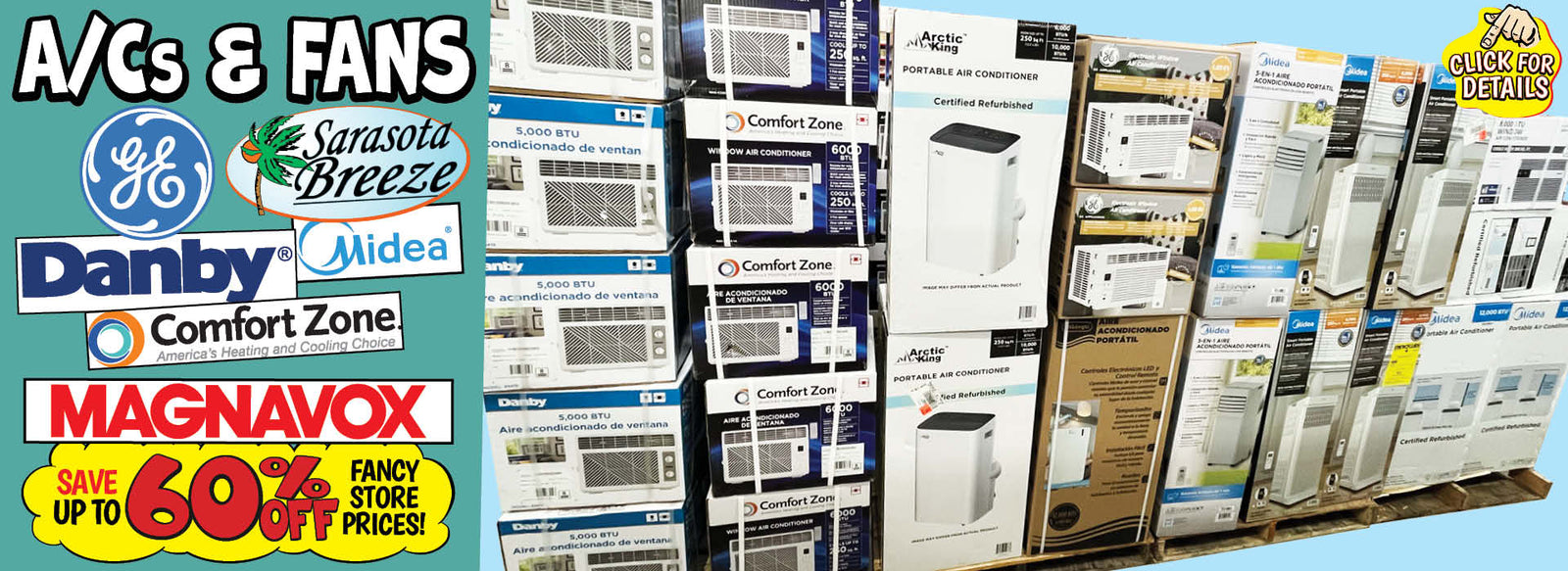 Banner with text: A/Cs & Fans, Sarasota Breeze, Danby, Midea, Comfort Zone, General Electric, Magnavox. Save up to 60% off fancy store prices! Click for details.