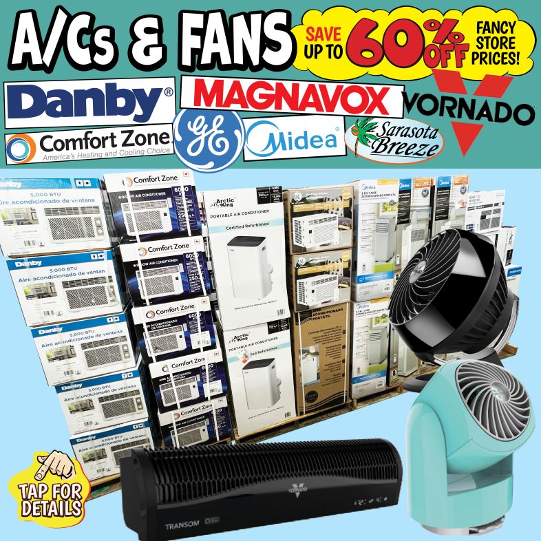 Banner with text: A/Cs & Fans, Vornado, Sarasota Breeze, Danby, Midea, Comfort Zone, General Electric, Magnavox. Save up to 60% off fancy store prices! Tap for details.