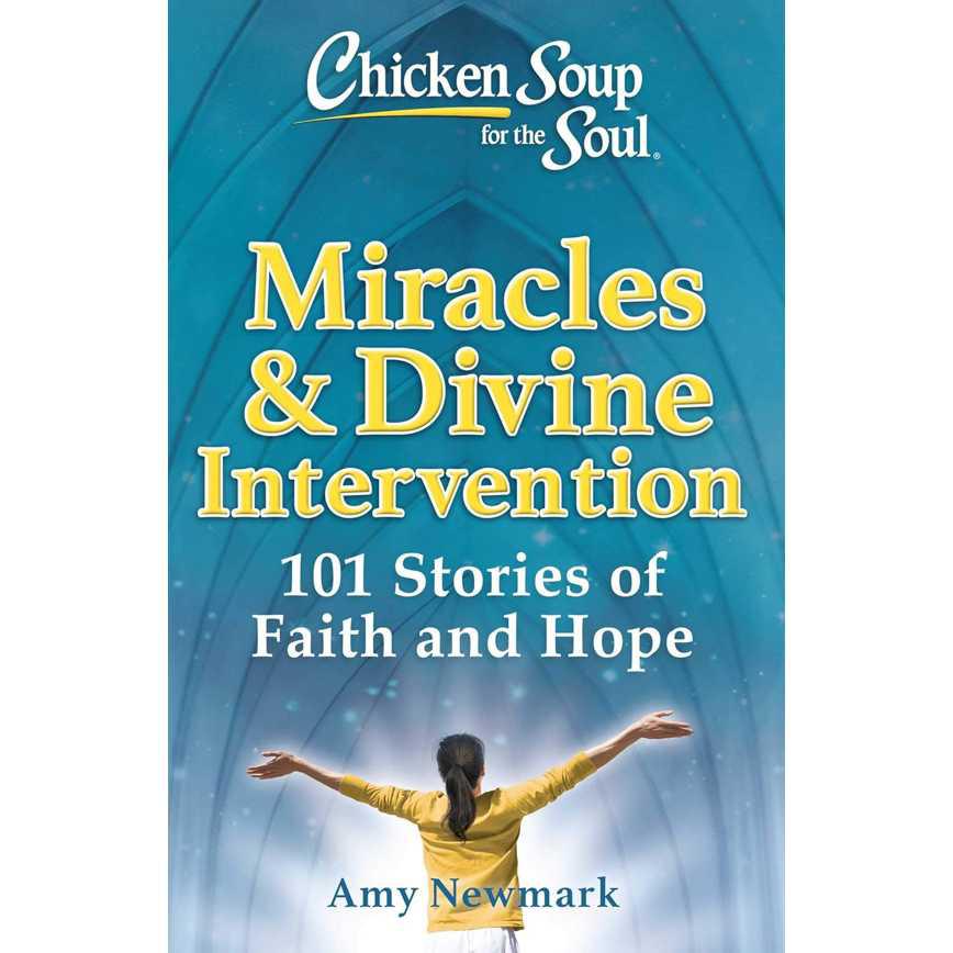 Chicken Soup for the Soul: Miracles & Divine Intervention