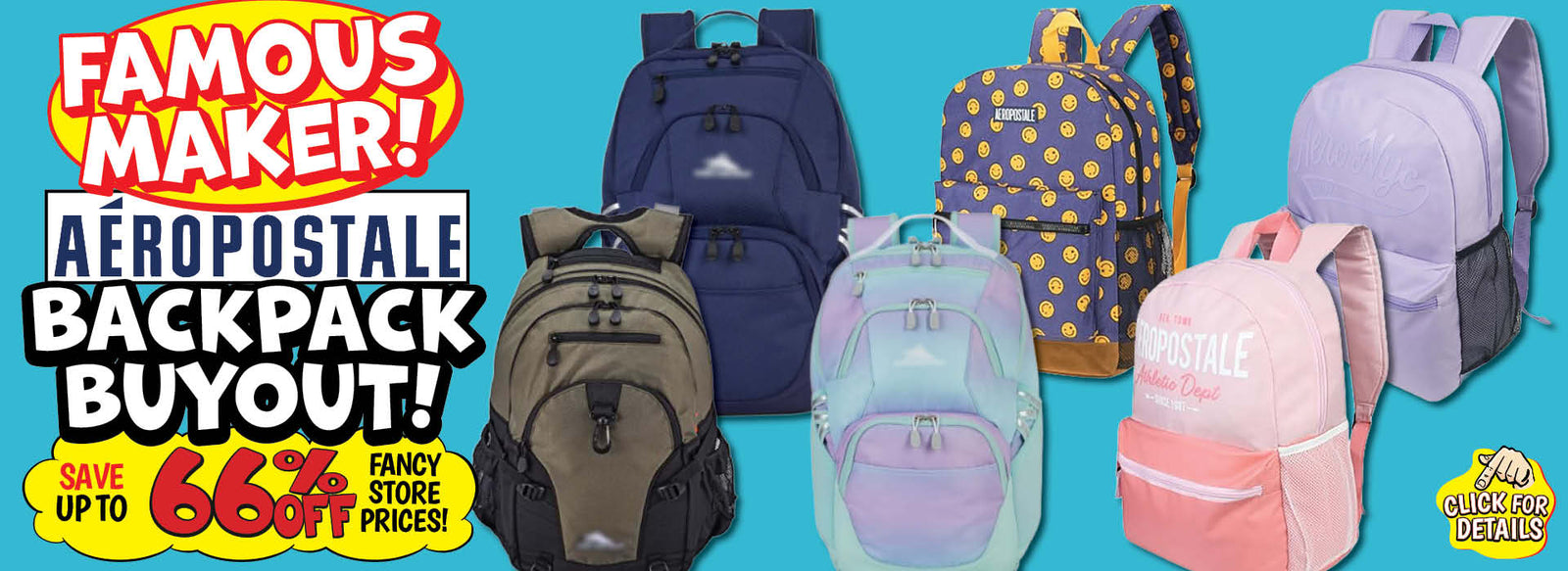 Banner with text: Famous Maker!, Aeropostale Backpack Buyout! Save up to 66% off fancy store prices! Click for details.