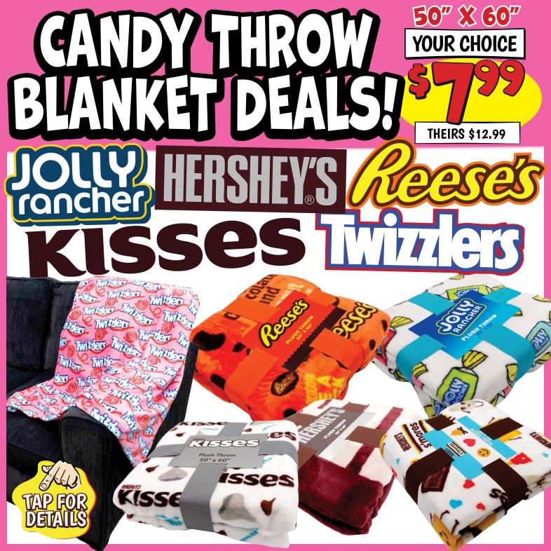 Banner with text: Candy Throw Blanket Deals! 50"x60" your choice $7.99, theirs $12.99. Jolly Rancher, Hershey's, Reese's, Kisses, & Twizzlers. Tap for details.