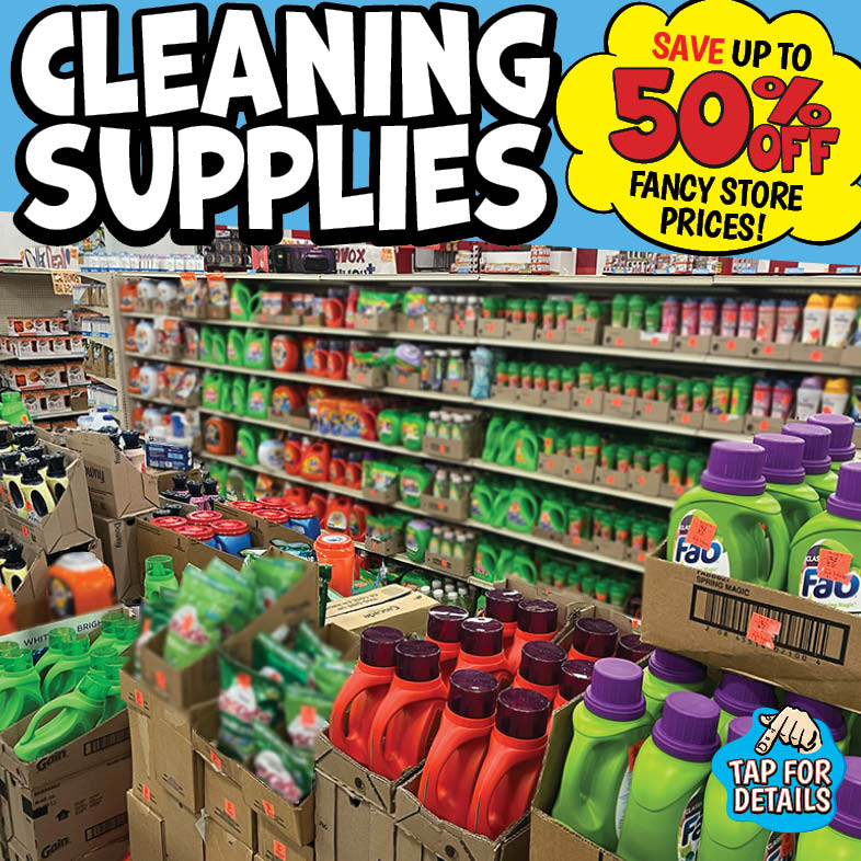 Banner with text: Cleaning Supplies, save up to 50% off fancy store prices! Tap for details.