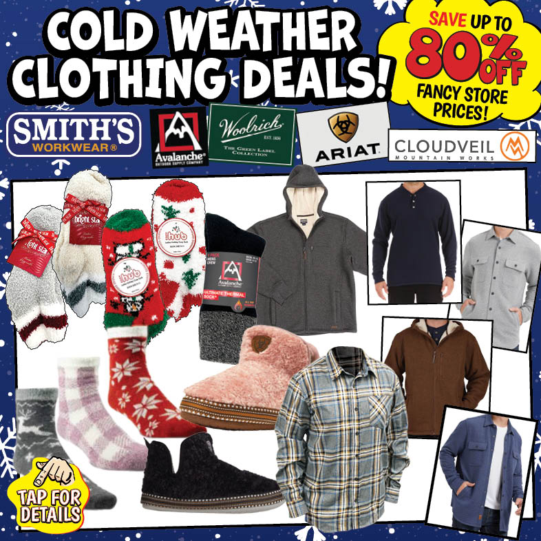 Banner with text: Cold Weather Clothing Deals! Smith's Workwear, Ariat, Avalanche, Woolrich, & Cloudveil. Save up to 80% off fancy store prices! Tap for details.