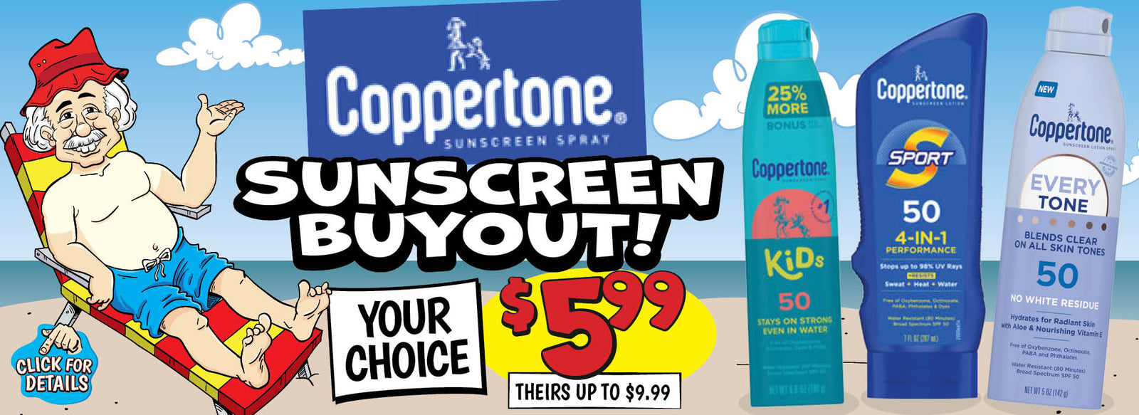 Banner with text: Coppertone Sunscreen Buyout! Your choice $5.99, theirs up to $9.99. Click for details.