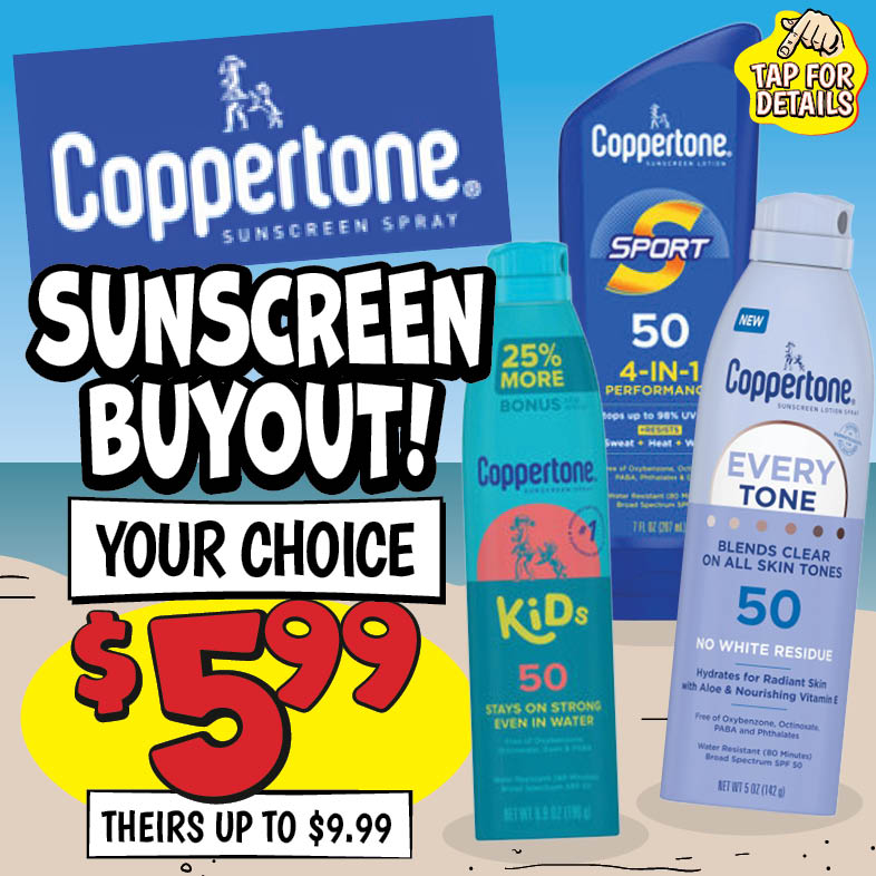 Banner with text: Coppertone Sunscreen Buyout! Your choice $5.99, theirs up to $9.99. Tap for details.