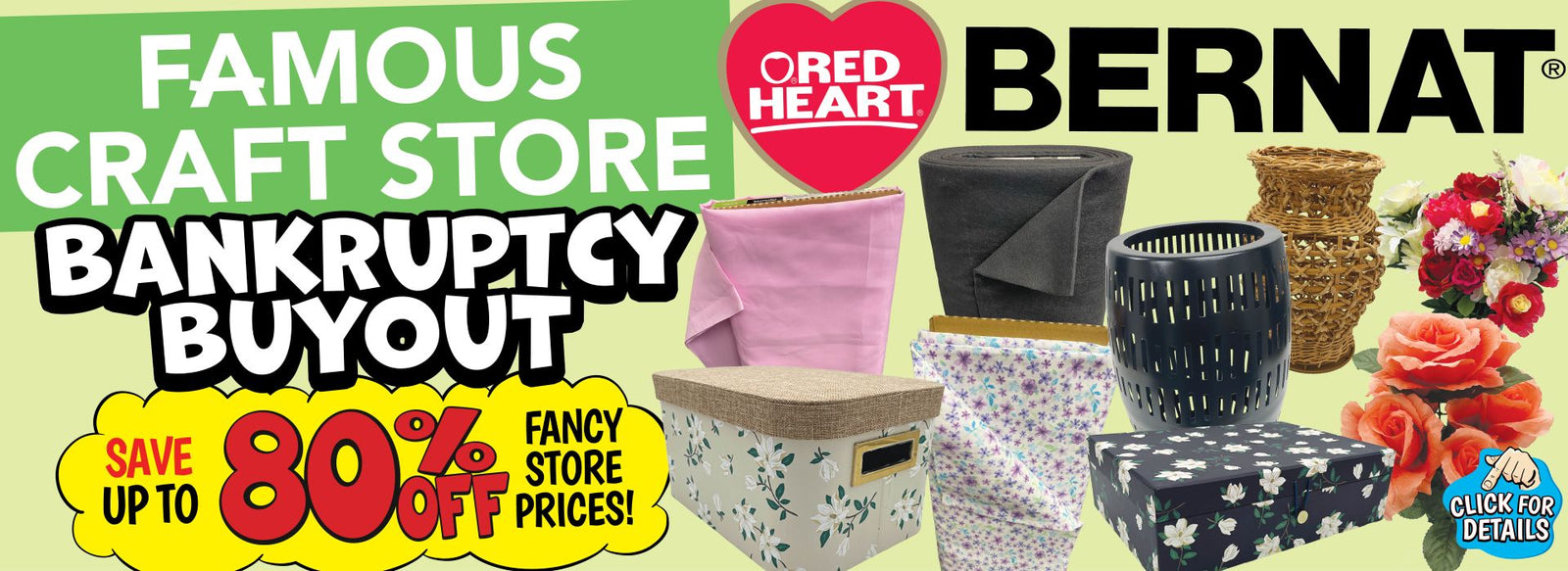 Banner with text: Famous Craft Store Bankruptcy Buyout. Red Heart & Bernat. Save up to 80% off fancy store prices! Click for details.