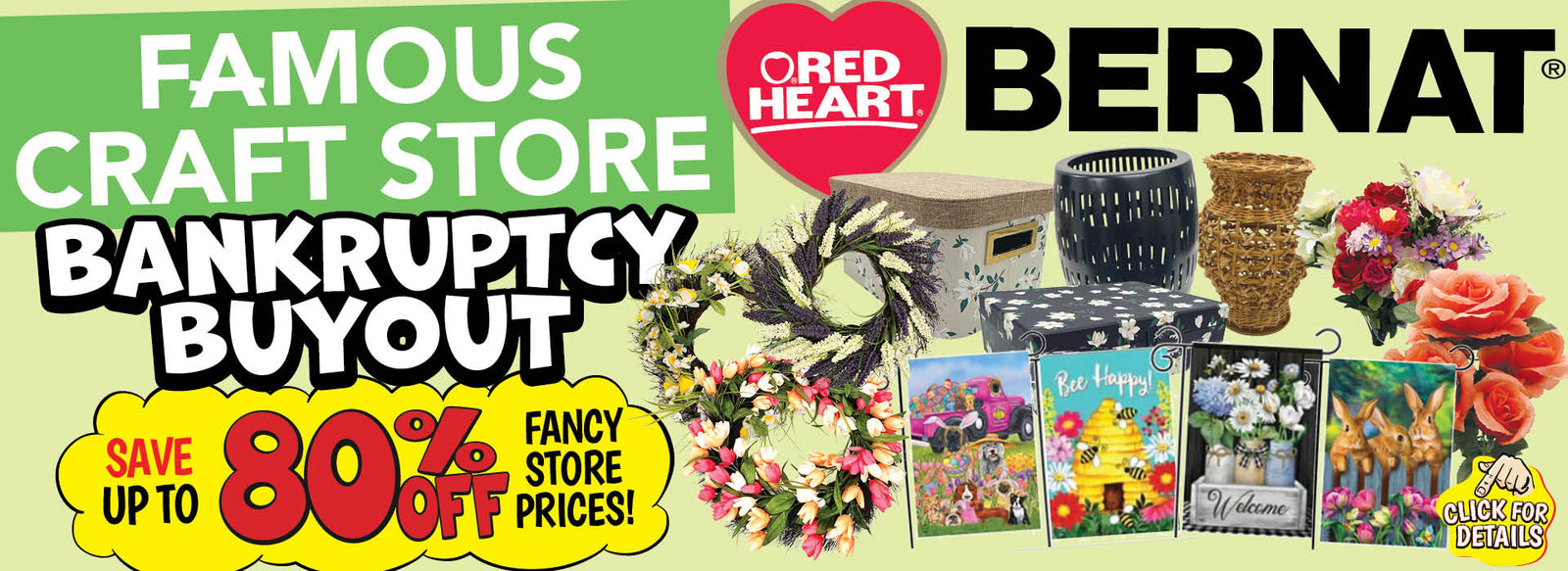 Banner with text: Famous Craft Store Bankruptcy Buyout. Save up to 80% off fancy store prices! Red Heart & Bernat. Click for details.