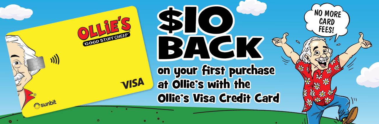Banner with text: $10 back on your first purchase at Ollie's with the Ollie's Visa Credit Card. No more card fees!