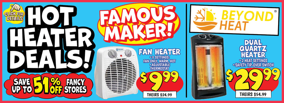 Banner with text: Hot Heater Deals! Save up to 51% off fancy stores! Famous Maker Fan Heater & Beyond Heat Dual Quartz Heater. Click for details.