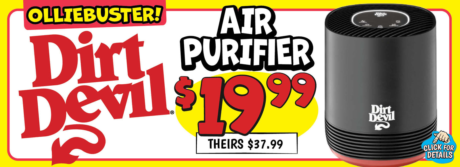 Banner with text: Olliebuster! Dirt Devil Air Purifier. $19.99, theirs $37.99. Click for Details.