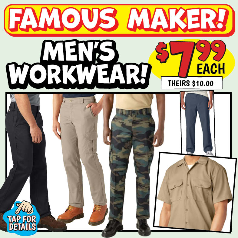 Banner with text: Famous Maker! Men's Workwear! $7.99 each, theirs $10.00. Tap for details.