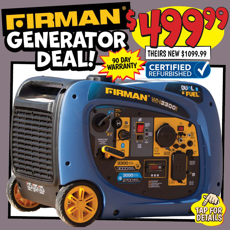Banner with text: Firman Generator Deal! 90 day warranty, Certified Refurbished. $499.9, theirs new $1099.99. Tap for details.