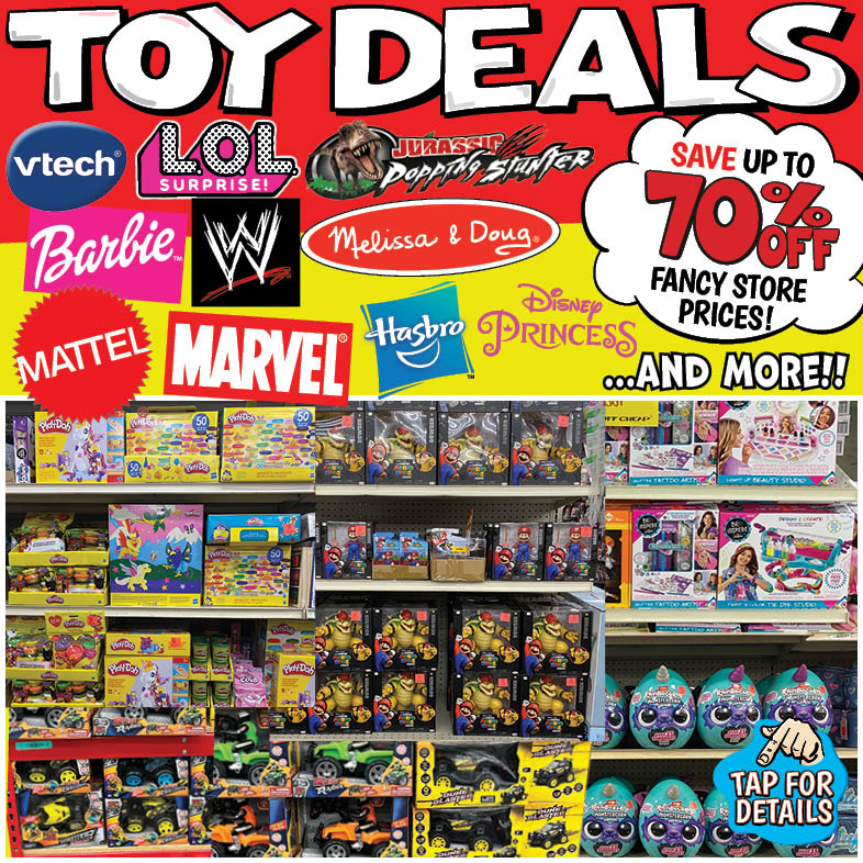 Banner with text: Toy deals, save up to 70% off fancy store prices! Hasbro, Vtech, L.O.L Surprise!, Jurassic Popping Stunter, Barbie, WWE, Melissa & Doug, Mattel, Marvel, Disney Princess, & More!! Tap for details.