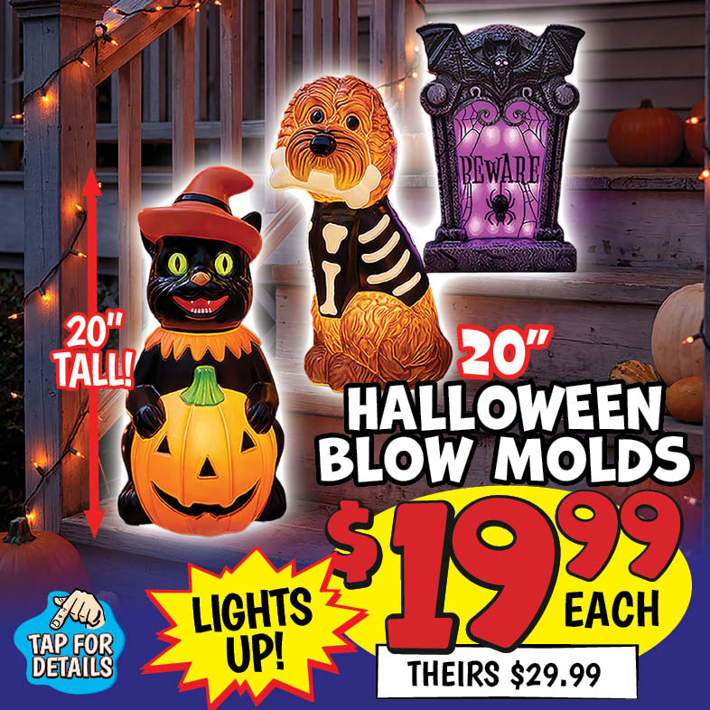 Banner with text: 20" Halloween Blow Molds. $9.99 each, theirs $29.99. Lights up!, Tap for details.