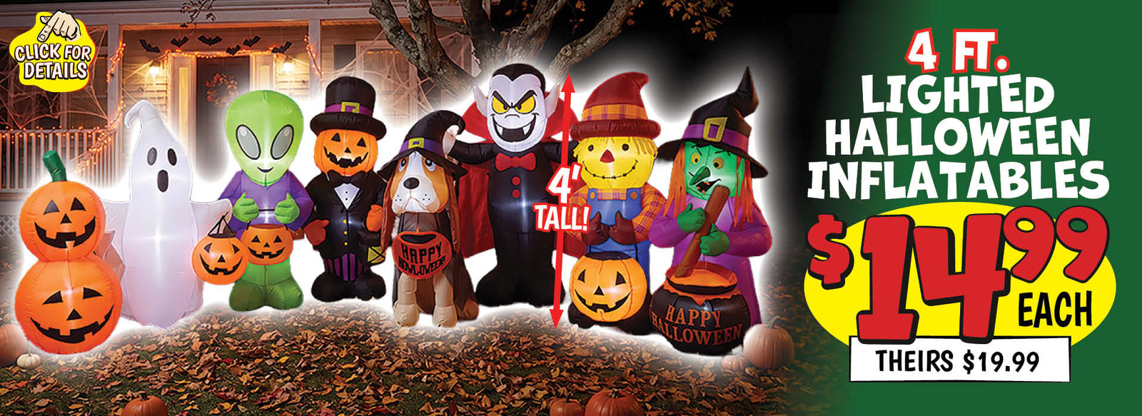 Banner with text: 4 ft. Lighted Halloween Inflatables. $14.99 each, theirs $19.99. Click for details.