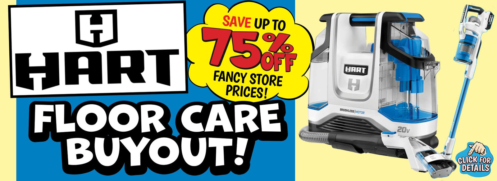 Banner with text: Hart Floorcare Buyout! Save up to 75% off fancy store prices! Click for details.