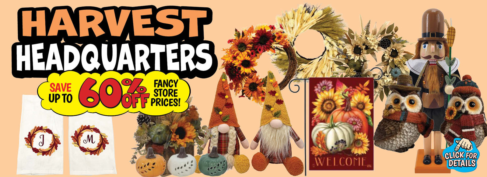 Banner with text: Harvest Headquarters. Save up to 60% off fancy store prices! Click for details.