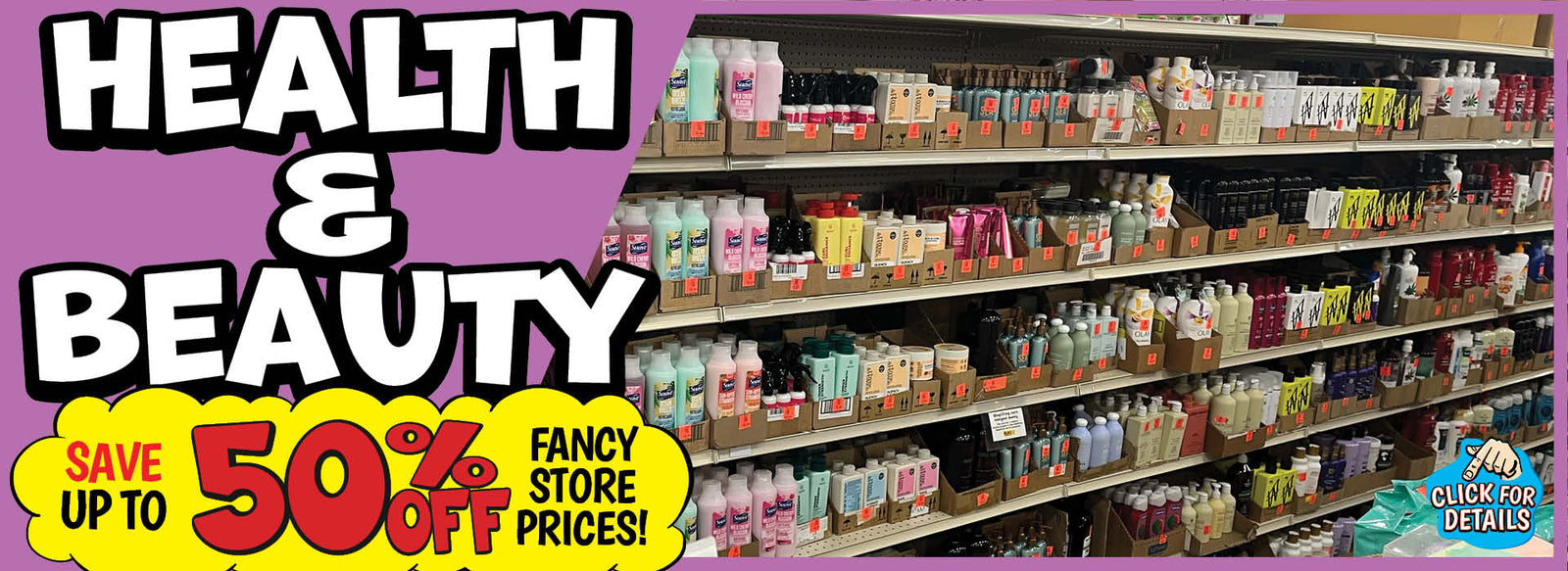 Banner with text: Health & Beauty, save up to 50% off fancy store prices! Click for details.