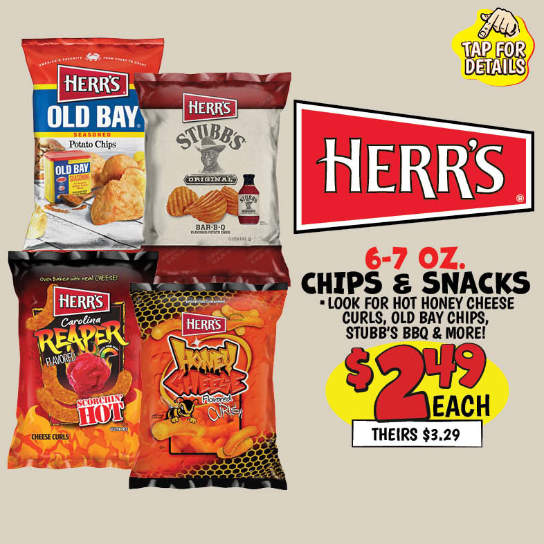 Banner with text: Herr's 6-7 oz. Chips & Snacks. Look for Hot Honey Cheese Curls. Old Bay Chips, Stubb's BBQ & more! $2.49 each, theirs $3.29. Tap for details.