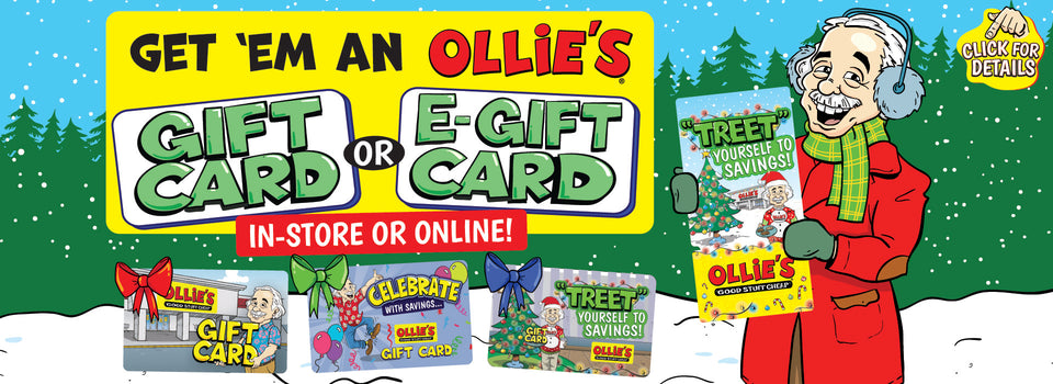 Banner with text: Get 'em an Ollie's gift card or e-gift card in-store or online! Click for details