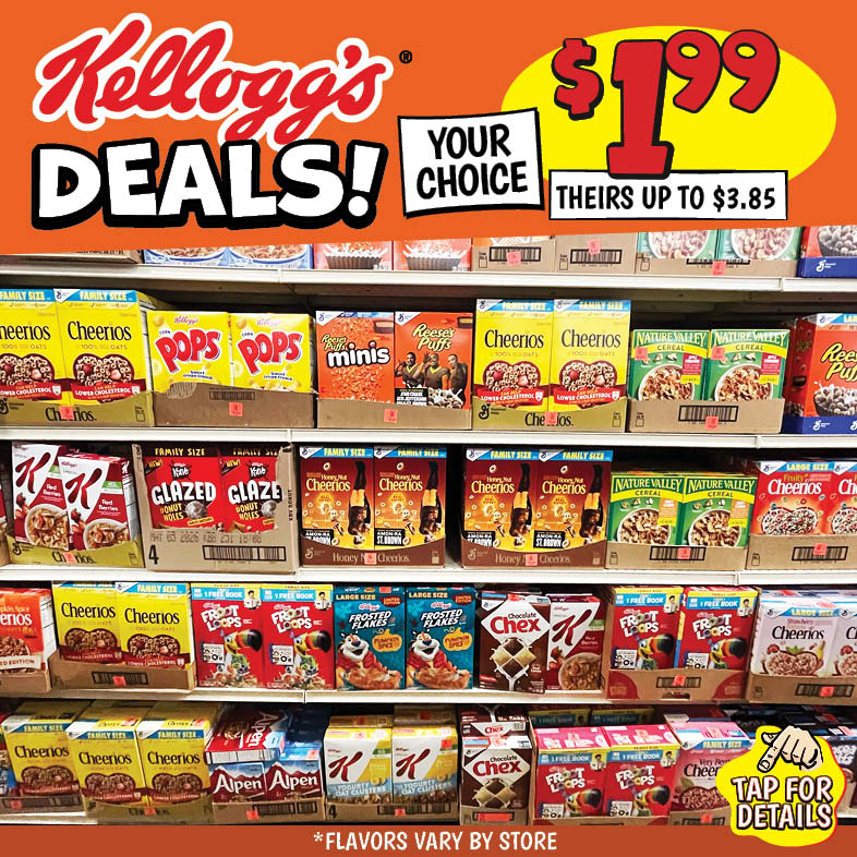 Banner with text: Kellogg's Deals! Your choice $1.99, theirs up to $3.85. *flavors vary by store. Tap for details.