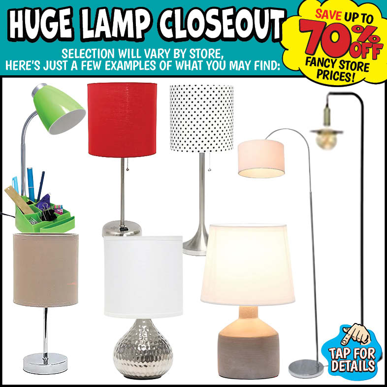 Banner with text: Huge Lamp Closeout. Selection will vary by store, here's just a few examples of what you may find: Save up to 70% off fancy store prices! Tap for details.