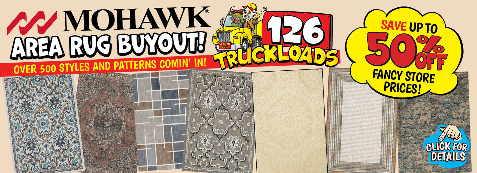 Banner with text: Mohawk Area Rug Buyout! Over 500 styles and patterns comin' in! 126 truckloads, save up to 50% off fancy store prices! Click for details.