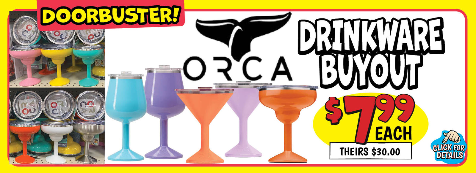 Banner with text: Doorbuster! Orca Drinkware Buyout. $7.99, theirs $30.00. Click for details.