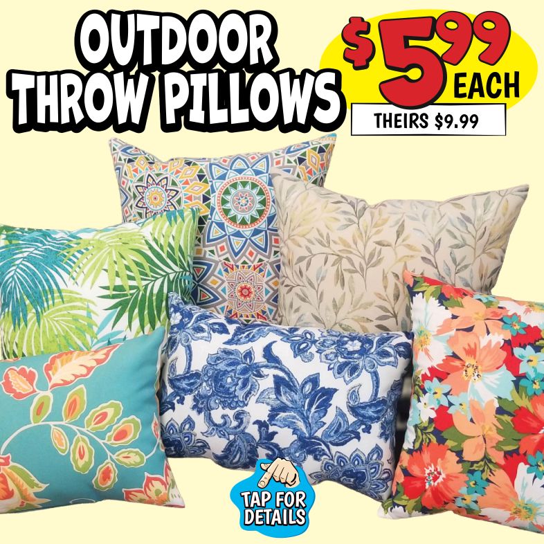 Banner with text: Outdoor Throw Pillows. $5.99 each, theirs $9.99. Tap for details.