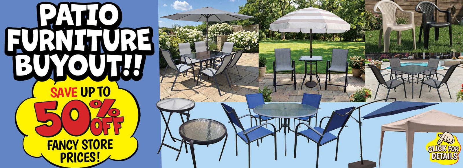 Banner with text: Patio Furniture Buyout!! Save up to 50% off fancy store prices! Click for details.