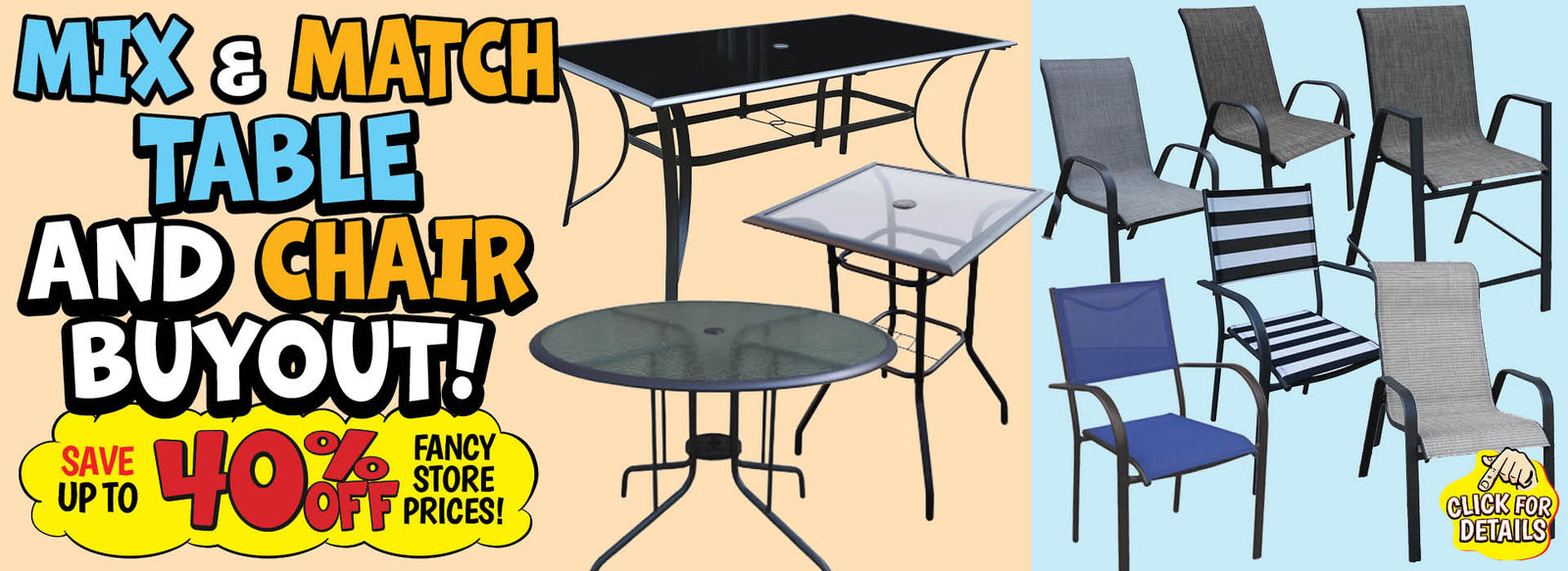 Banner with text: Mix & Match Table and Chair Buyout! Save up to 40% off fancy store prices! Click for details.
