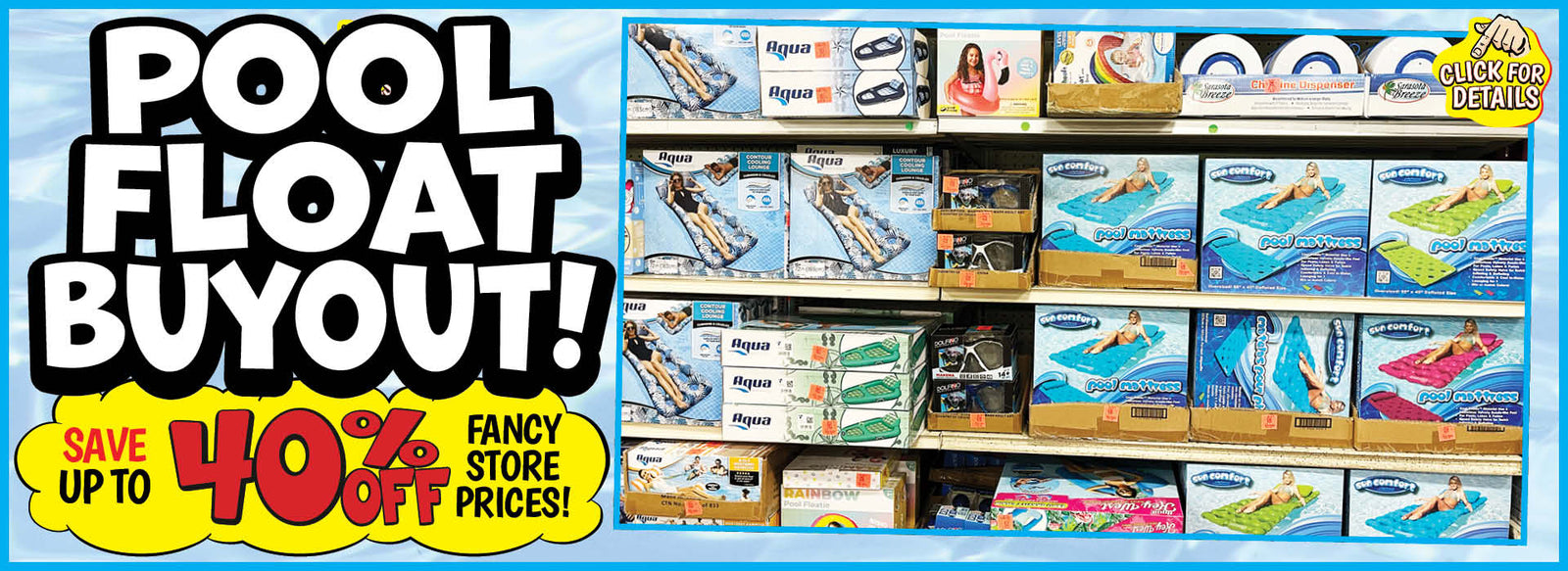 Banner with text: Pool Float Buyout! Save up to 40% off fancy stores! Click for details.