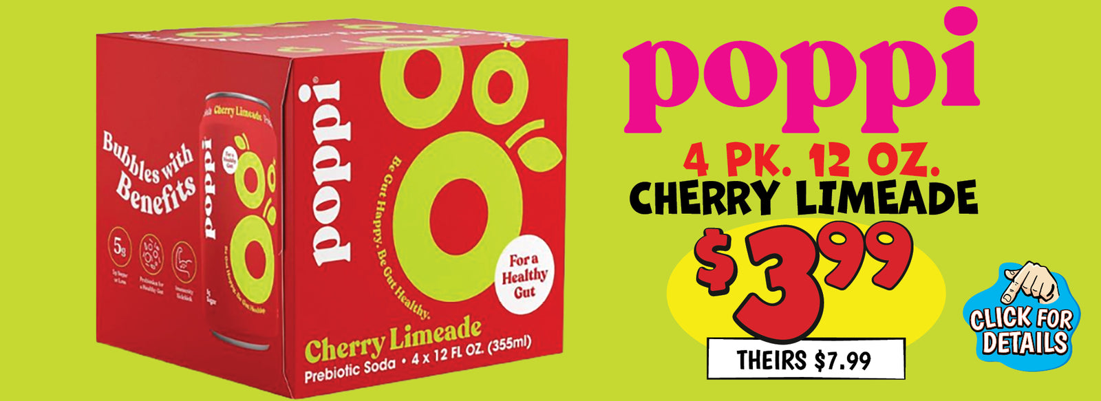 Banner with text: Poppi 4 pk. 12 oz. Cherry Limade. $3.99, thiers $7.99. Click for details.