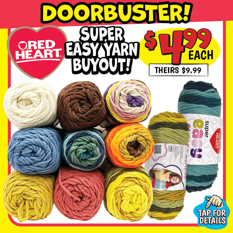 Banner with text: Red Heart Super Easy Yarn Buyout! $4.99 each, theirs $9.99. Tap for details.