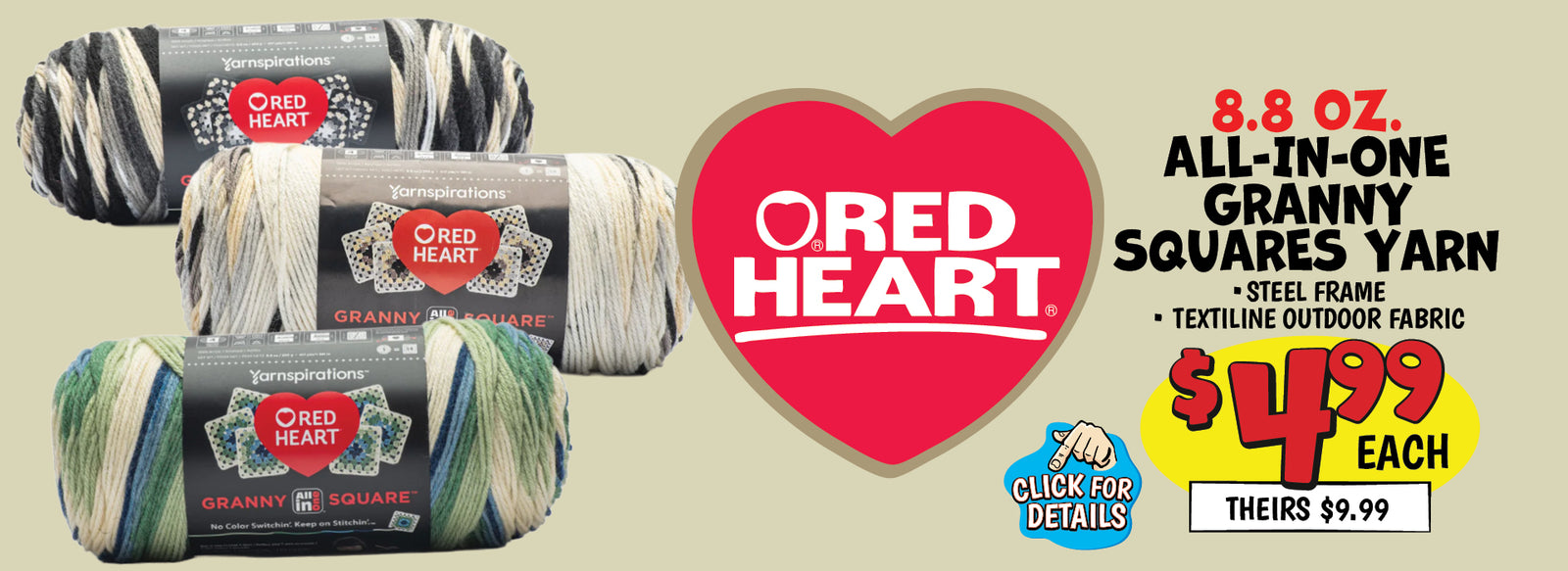 Banner with text: Red Heart 8.8 oz. All-In-One Granny Squares Yarn Steel frame, textiline outdoor fabric. $4.99 each, theirs $9.99. Click for details.